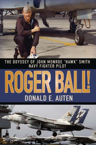 ROGER BALL!: THE ODYSSEY OF JOHN MONROE "HAWK" SMITH NAVY FIGHTER PILOT - Epub + Converted pdf